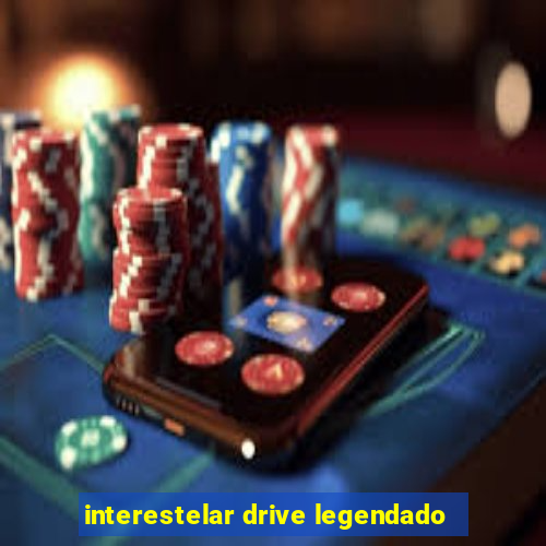 interestelar drive legendado